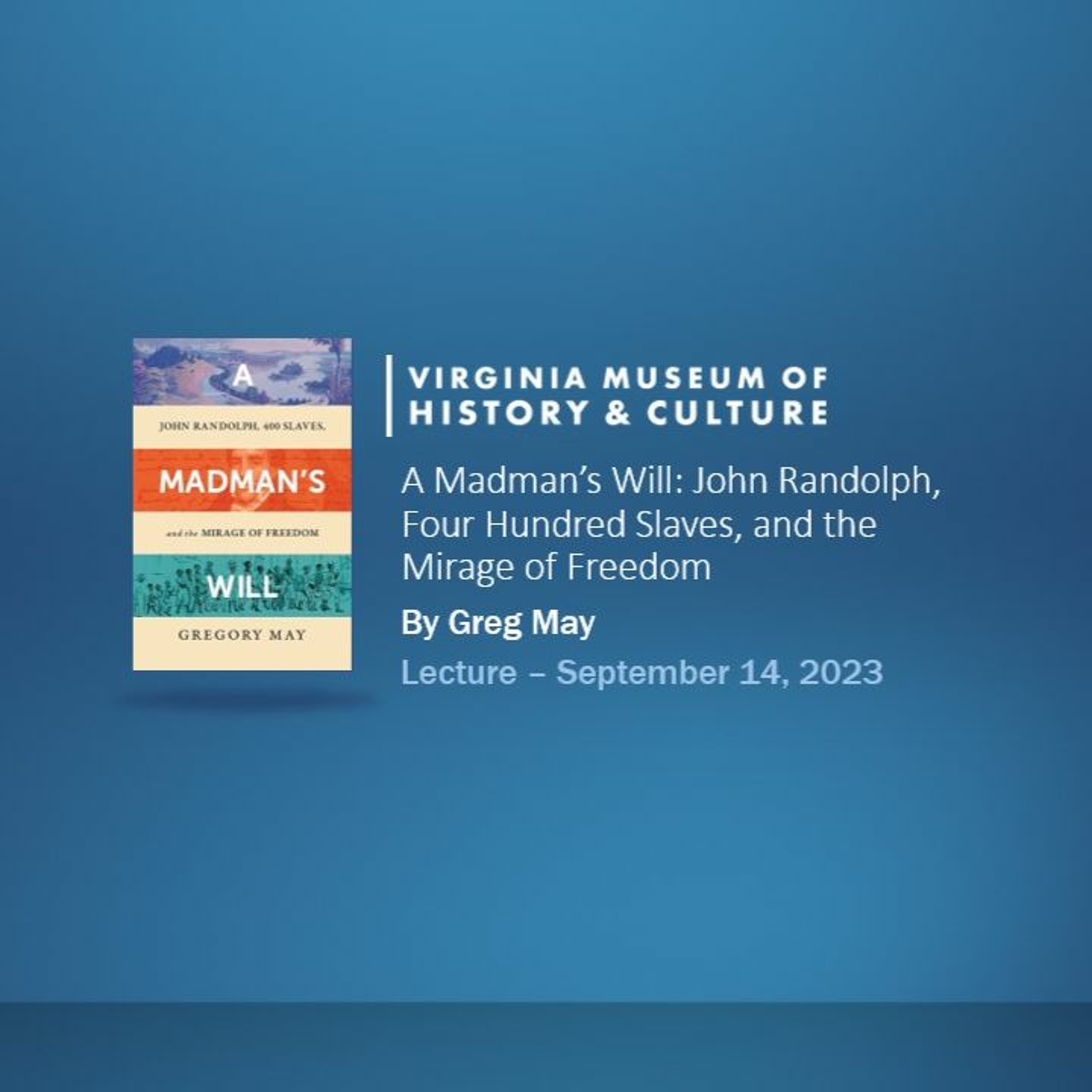 A Madman’s Will: John Randolph, Four Hundred Slaves, and the Mirage of Freedom cover art