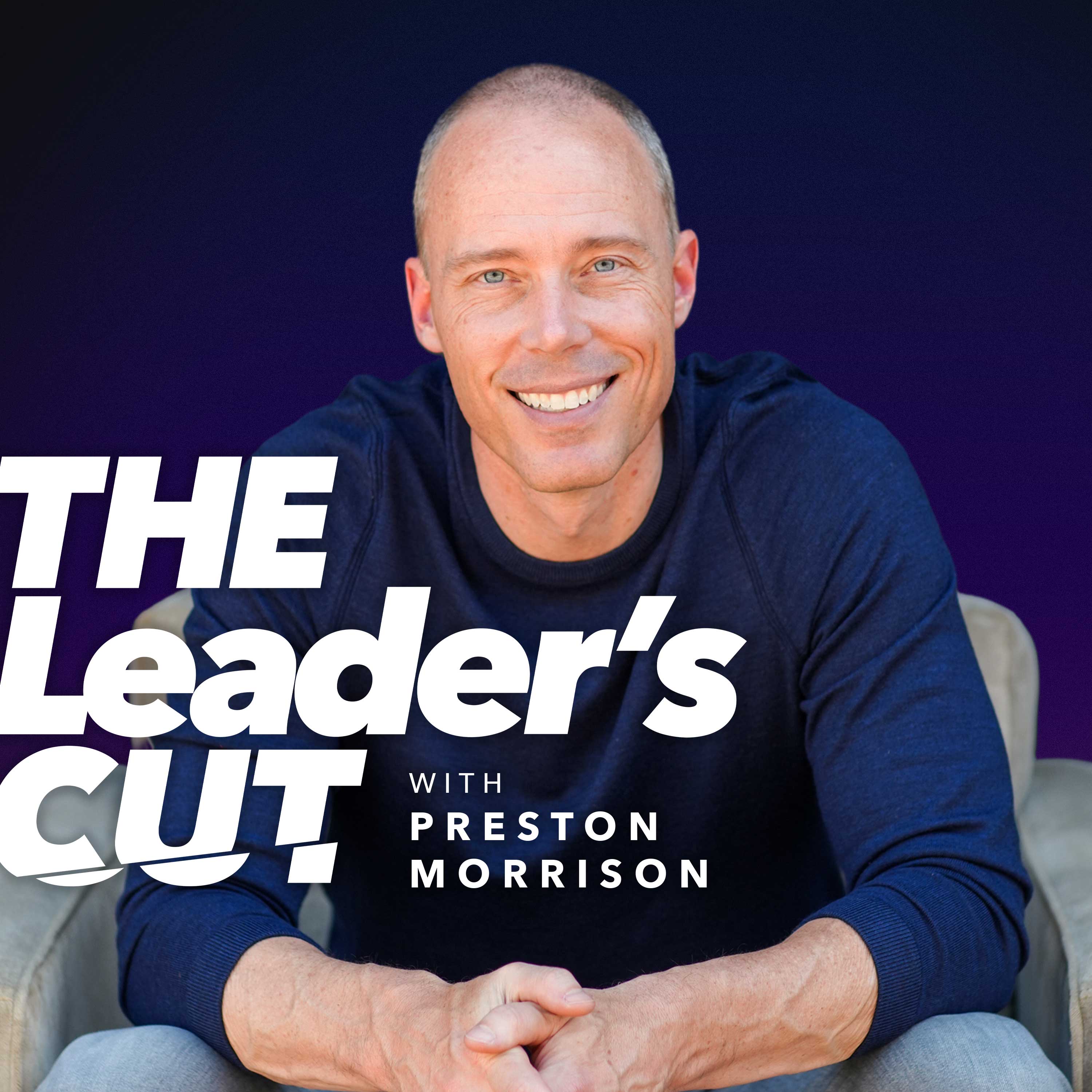 The Leader’s Cut with Preston Morrison cover art
