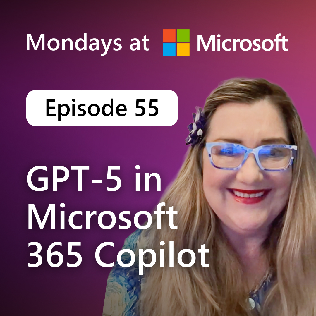 Announcing GPT-5 in Microsoft 365 Copilot | Episode 55
