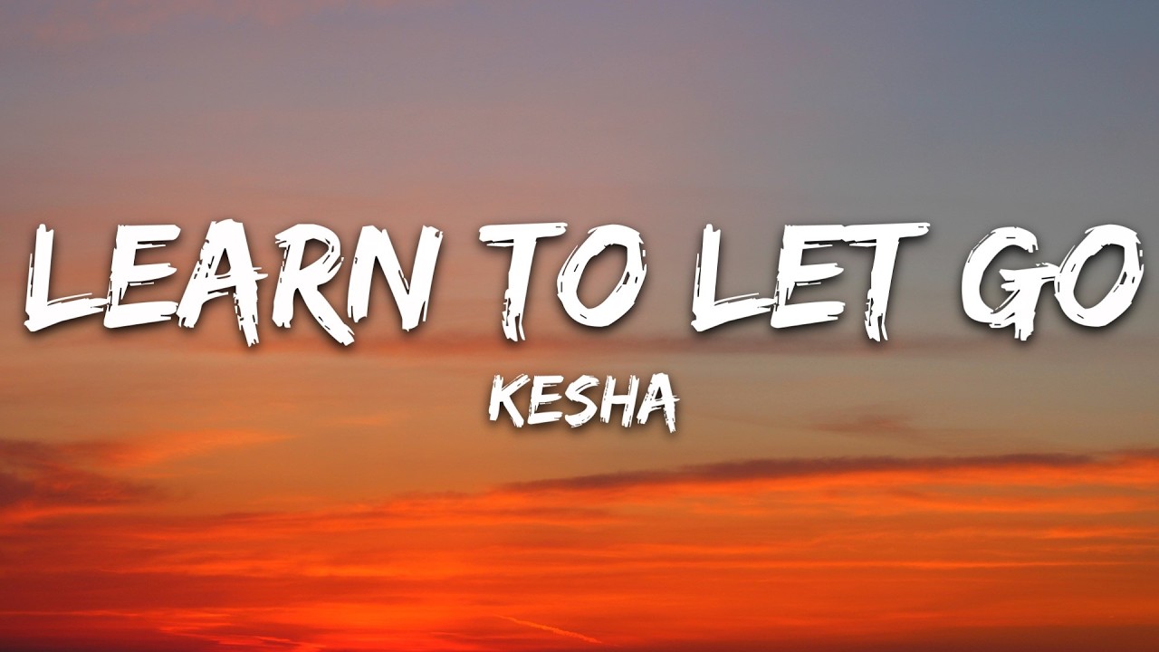 Ke$ha - Learn To Let Go (Lyrics) cover art