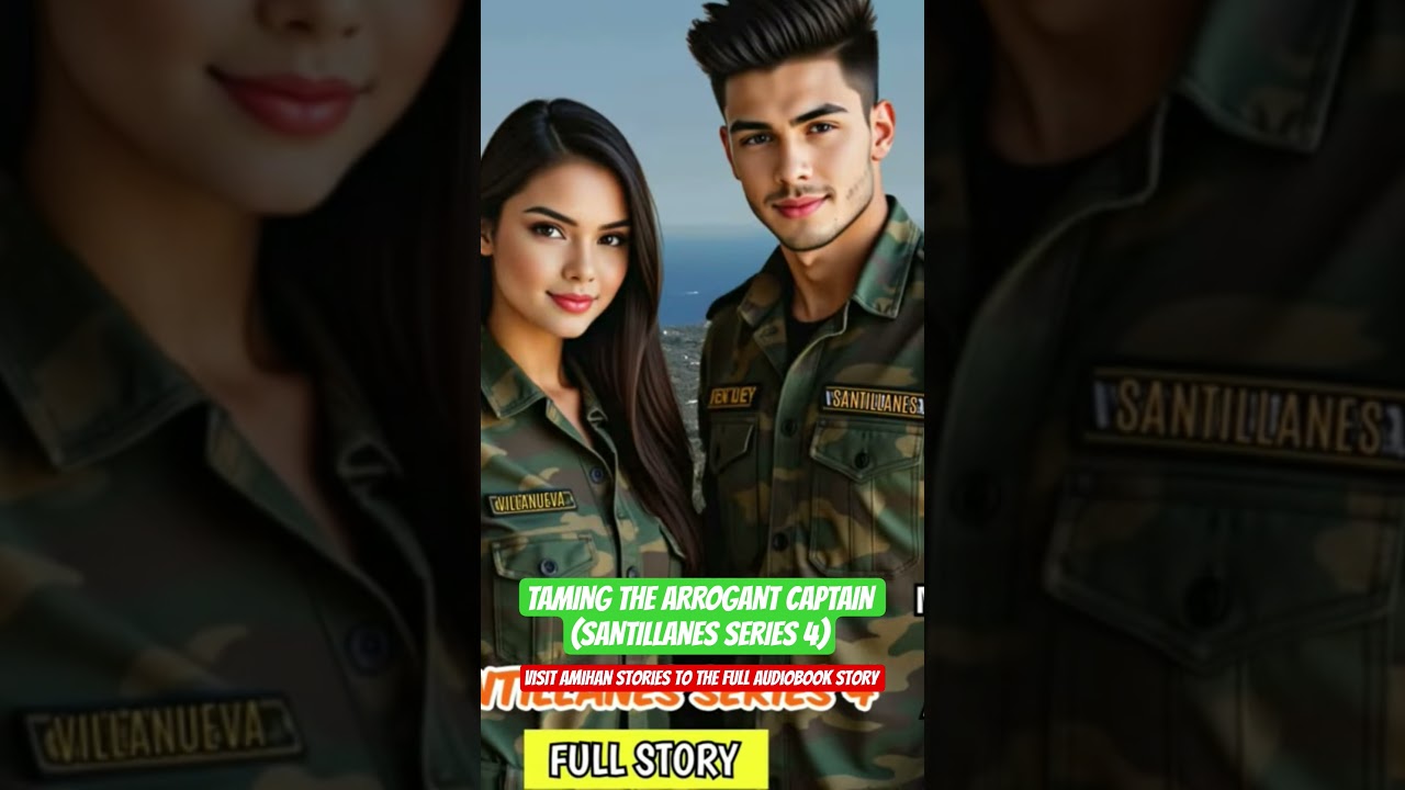 TAMING THE ARROGANT CAPTAIN (SANTILLANES SERIES 4) #short #pinoyseriesstory cover art
