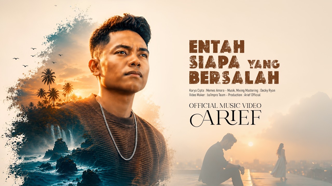 Arief - Entah Siapa Yang Bersalah (Official Music Video) cover art