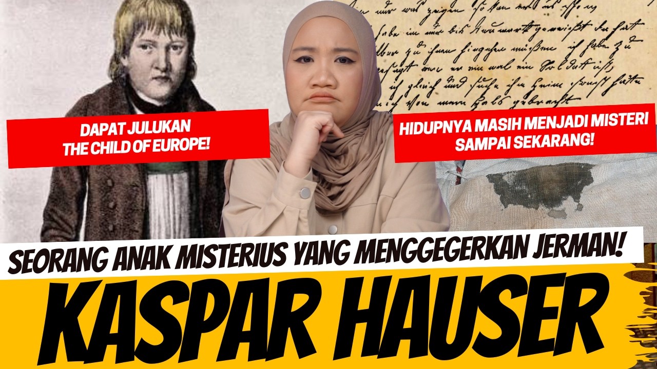 KEDATANGAN ANAK MISTERIUS YANG MENGGEGERKAN JERMAN - KASPAR HAUSER cover art