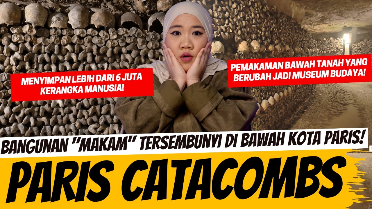 BANGUNAN "MAKAM" TERSEMBUNYI DI BAWAH KOTA PARIS - PARIS CATACOMBS cover art