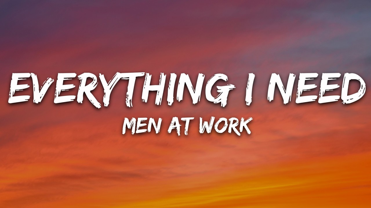 Men At Work - Everything I Need (Lyrics) cover art