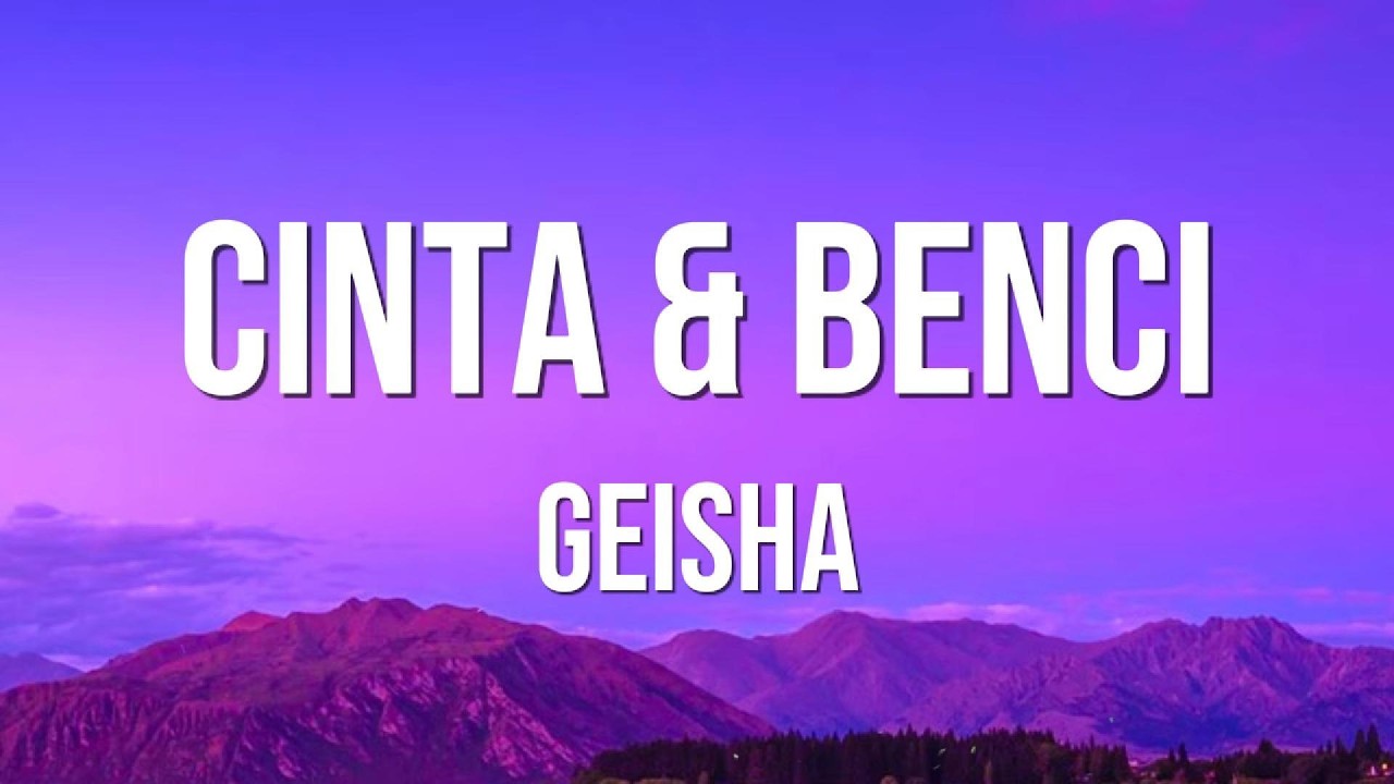 Cinta & Benci - Geisha (Official Lyric Video) cover art