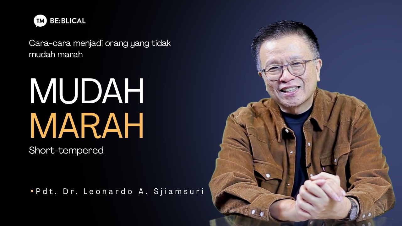 BE:BLICAL | MUDAH MARAH | Pdt. Dr. Leonardo A. Sjiamsuri, M.B.A. cover art
