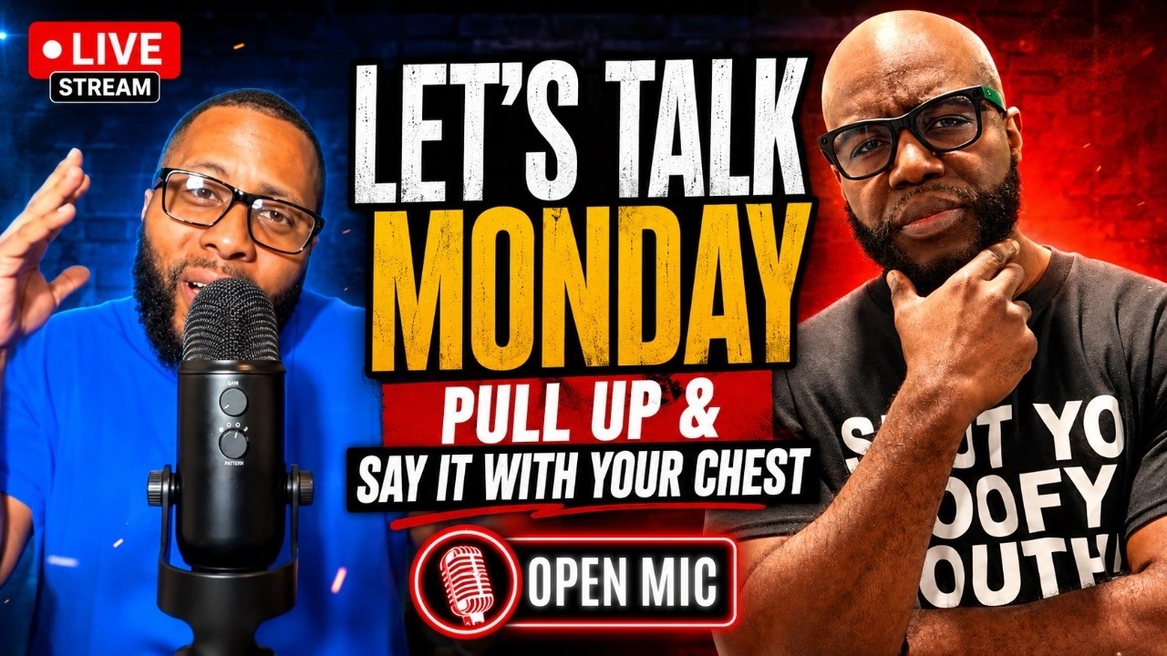 LET’S TALK MONDAY: You Got Something to Say? PULL UP! | OPEN MIC cover art