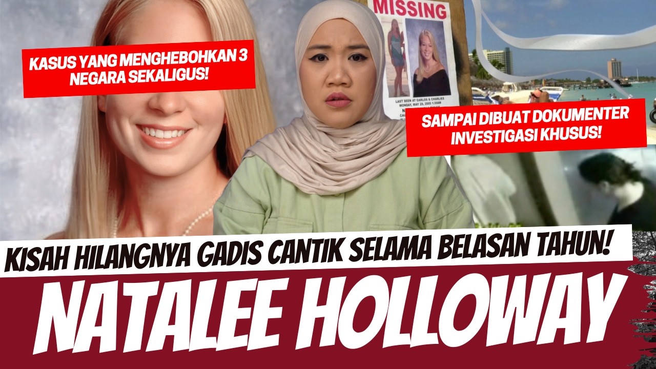 KISAH HILANGNYA PEREMPUAN CANTIK YANG MELIBATKAN 3 NEGARA! NATALEE HOLLOWAY cover art