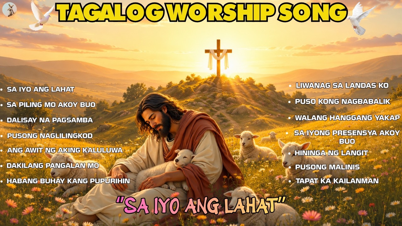 ''SA IYO ANG LAHAT'' TAGALOG WORSHIP SONG WITH NEW LYRICS | PRAISE AND WORSHIP SONG PLAYLIST 2026 cover art