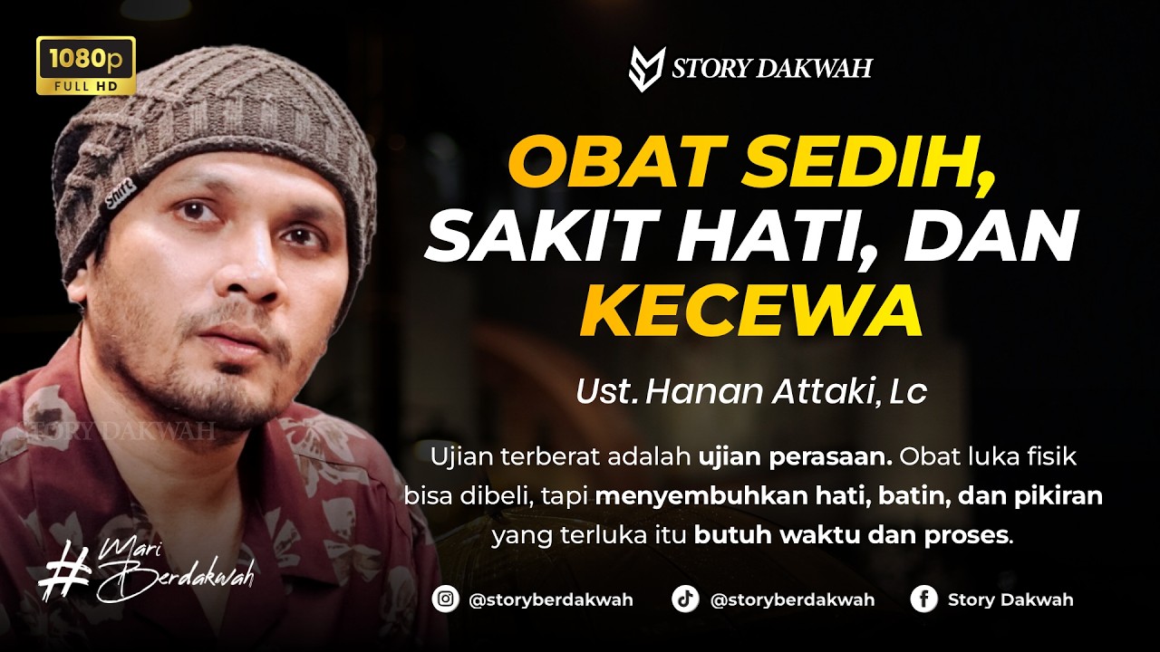 Mengobati Sedih, Sakit Hati, dan Kecewa - Ust. Hanan Attaki, Lc cover art