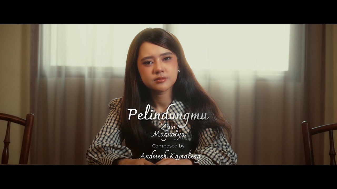 Ziva Magnolya - Pelindungmu (Ayah, Aku Mau Cerita Original Soundtrack) (Official Music Video) cover art