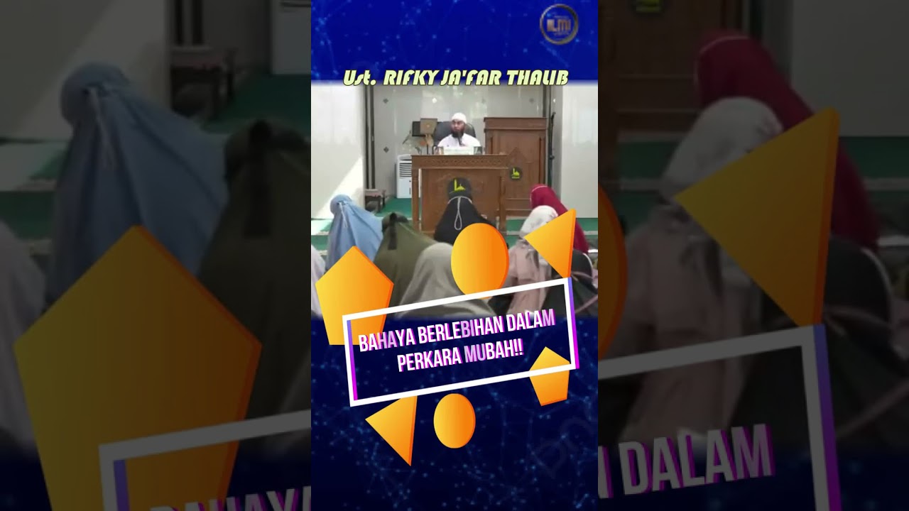 BAHAYA BERLEBIHAN DALAM PERKARA MUBAH  || Ust. RIFKY JA’FAR THALIB. cover art