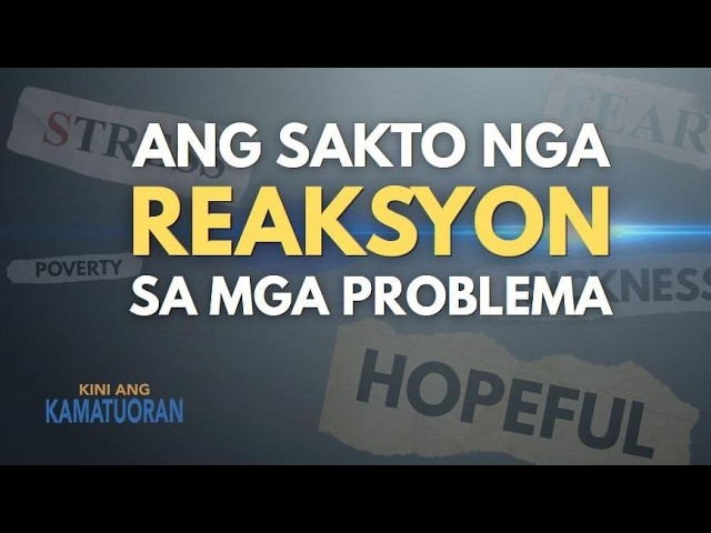 ANG SAKTO NGA REAKSYON SA MGA PROBLEMA | KINI ANG KAMATUORAN cover art