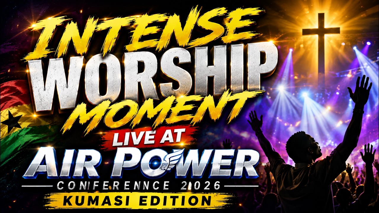 INTENSE WORSHIP MOMENT LIVE AT AIR POWER CONFERENCE 2026 KUMASI EDITION cover art