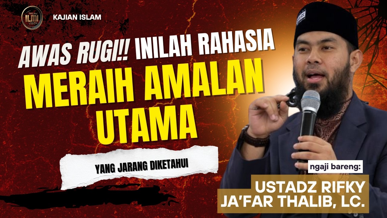 AWAS RUGI! Inilah cara meraih amal yang utama yang Jarang Diketahui  || Ust. RIFKY JA’FAR THALIB. cover art
