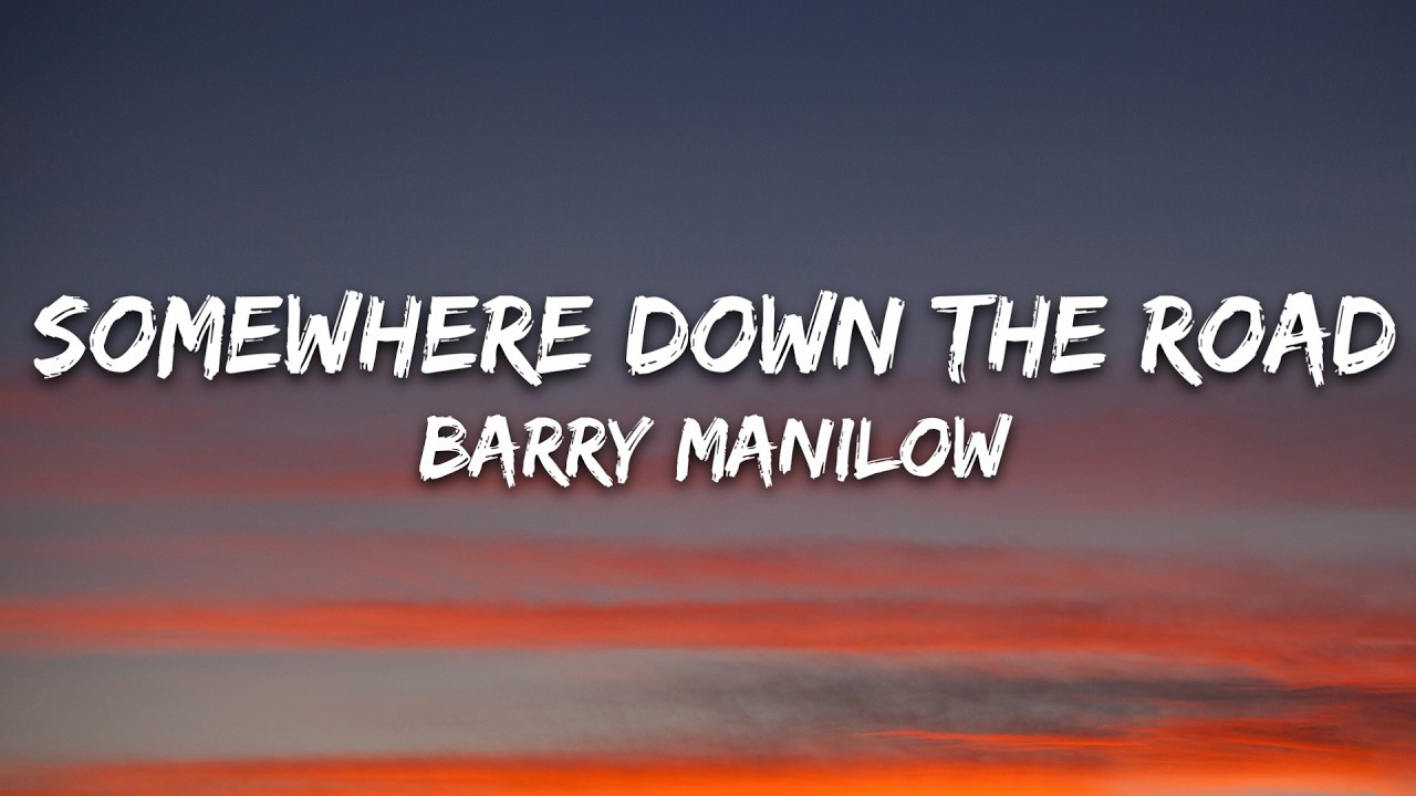 Barry Manilow - Somewhere Down The Road (Lyrics) cover art