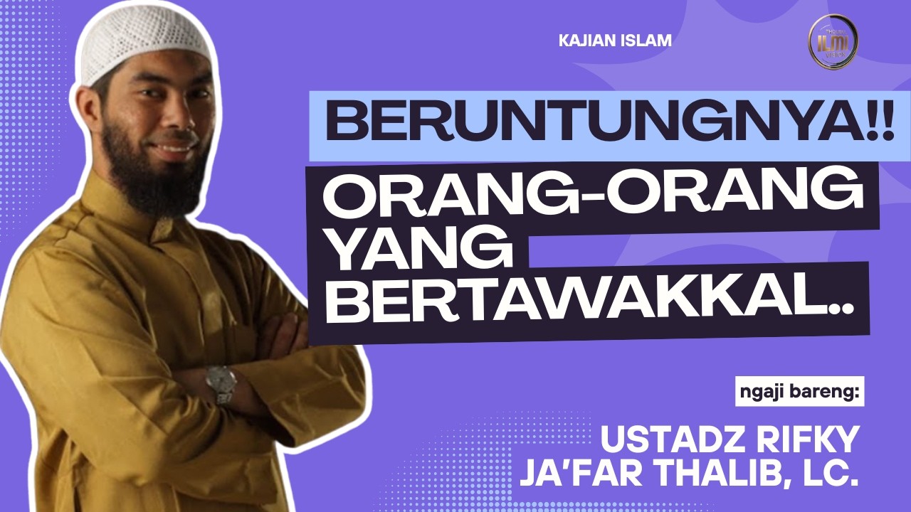 BERUNTUNGNYA orang-orang yang BERTAWAKKAL || Ust. RIFKY JAāFAR THALIB. cover art