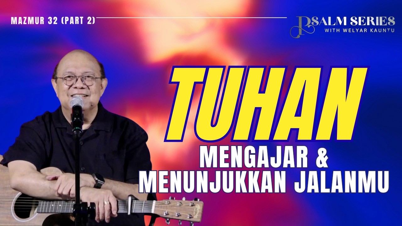 TUHAN MENGAJAR DAN MENUNJUKKAN JALANMU || PSALM SERIES WITH PS. WELYAR KAUNTU - 17 AGUSTUS 2026 cover art