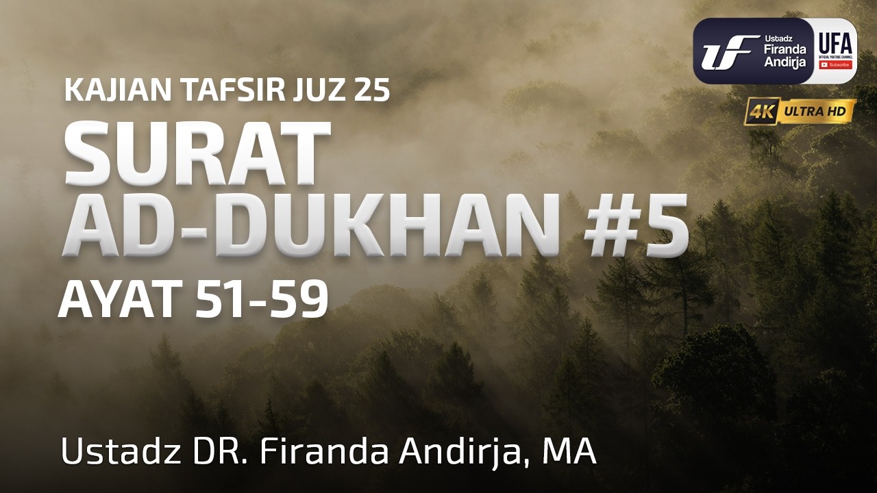 Tafsir Surat Ad-Dukhan #5 Ayat 51-59 - Ustadz Dr. Firanda Andirja, M.A. cover art