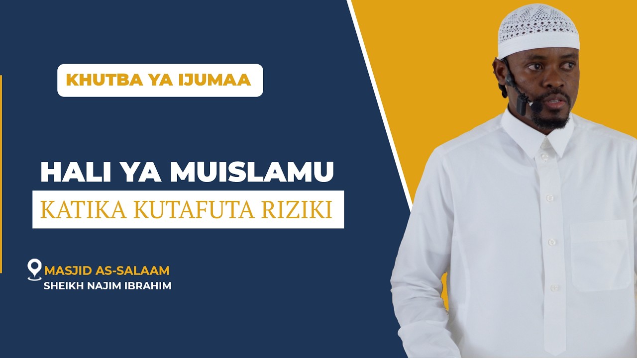 Hali Ya Muislamu Katika Kutafuta Riziki||Khutba Ya Ijumaa||Sheikh Najim Ibrahim. cover art