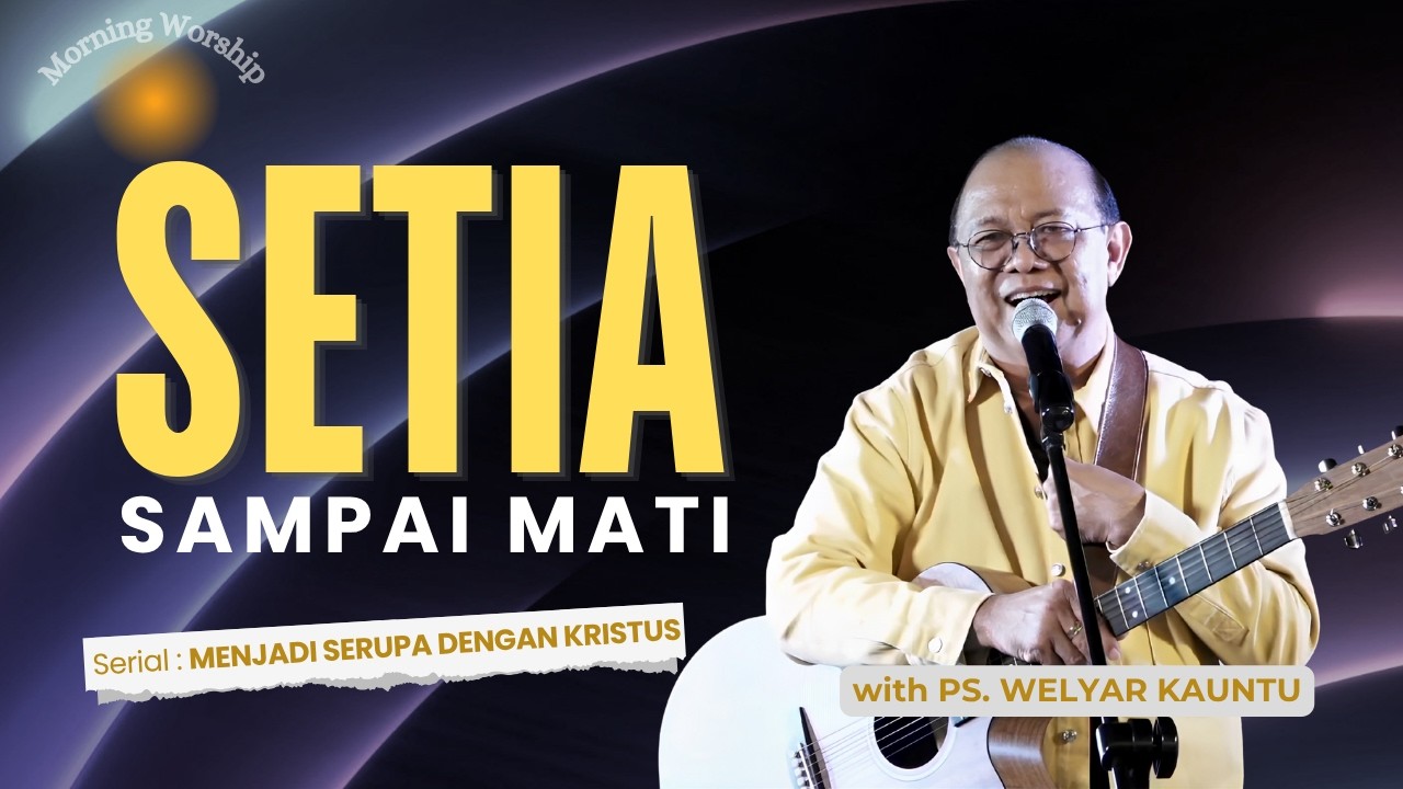 SETIA SAMPAI MATI || MORNING WORSHIP WITH PS. WELYAR KAUNTU - 19 AGUSTUS 2026 cover art
