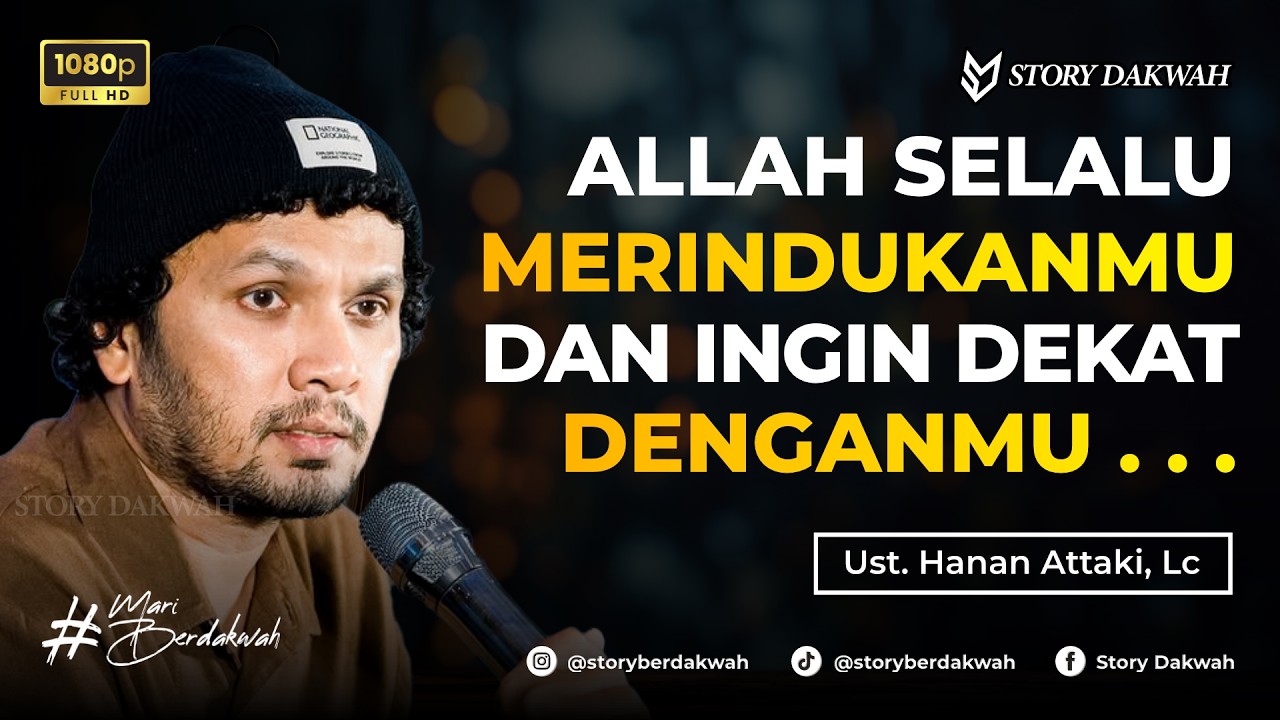 Allah Selalu Merindukanmu dan Ingin Dekat Denganmu - Ust. Hanan Attaki, Lc cover art