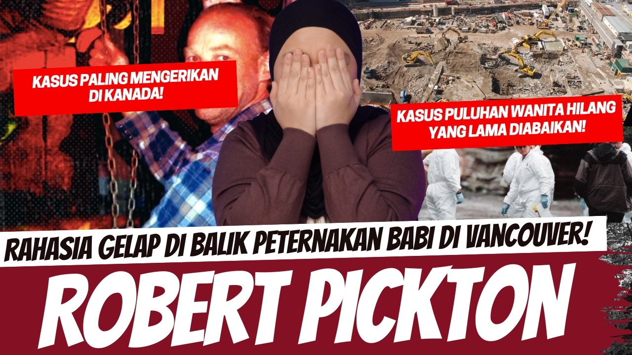 PETERNAKAN PINGGIR KOTA YANG MENJADI TKP PENCARIAN TERBESAR DI KANADA! ROBERT PICKTON cover art
