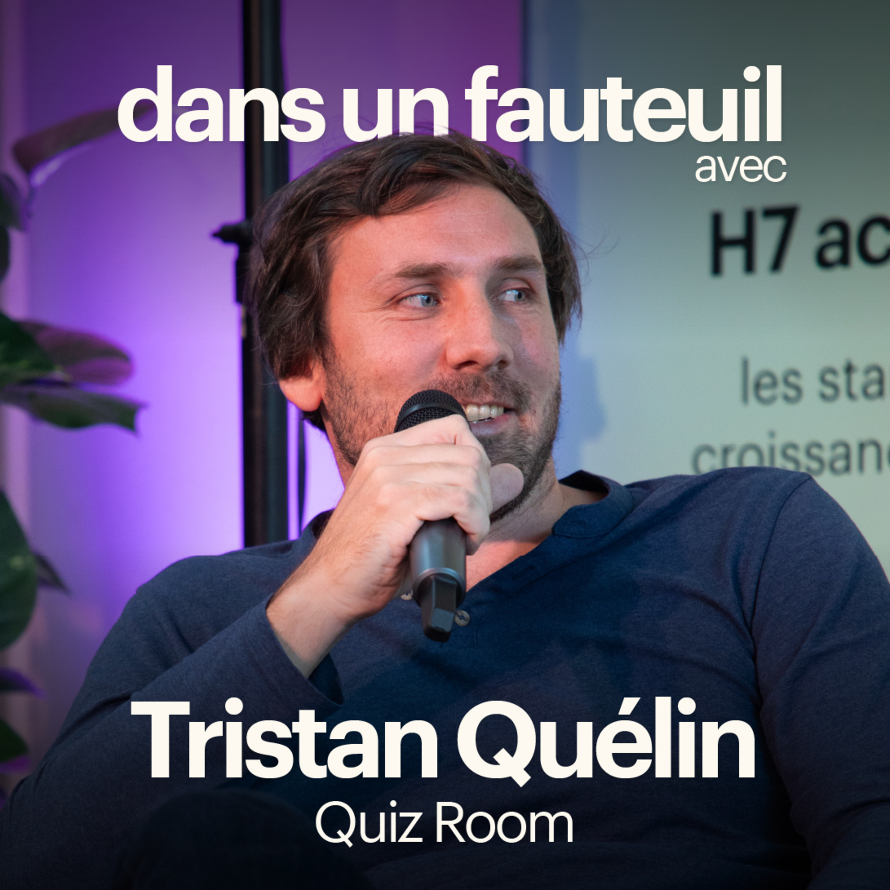 Tristan Quélin, Quiz Room : Lancer une franchise en plein Covid et devenir la marque référente des loisirs immersifs cover art