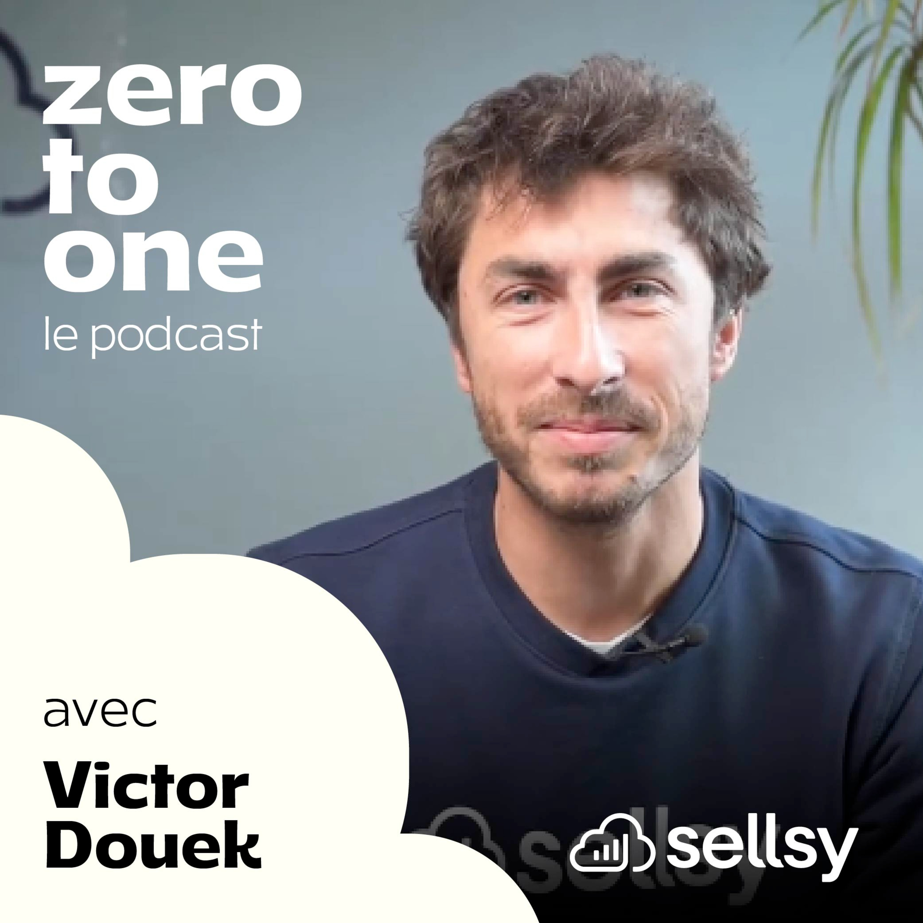 Victor Douek, Sellsy : Gravir les échelons jusqu’au poste de CEO et lever 55M€  pour consolider sa position sur un marché concurrentiel cover art