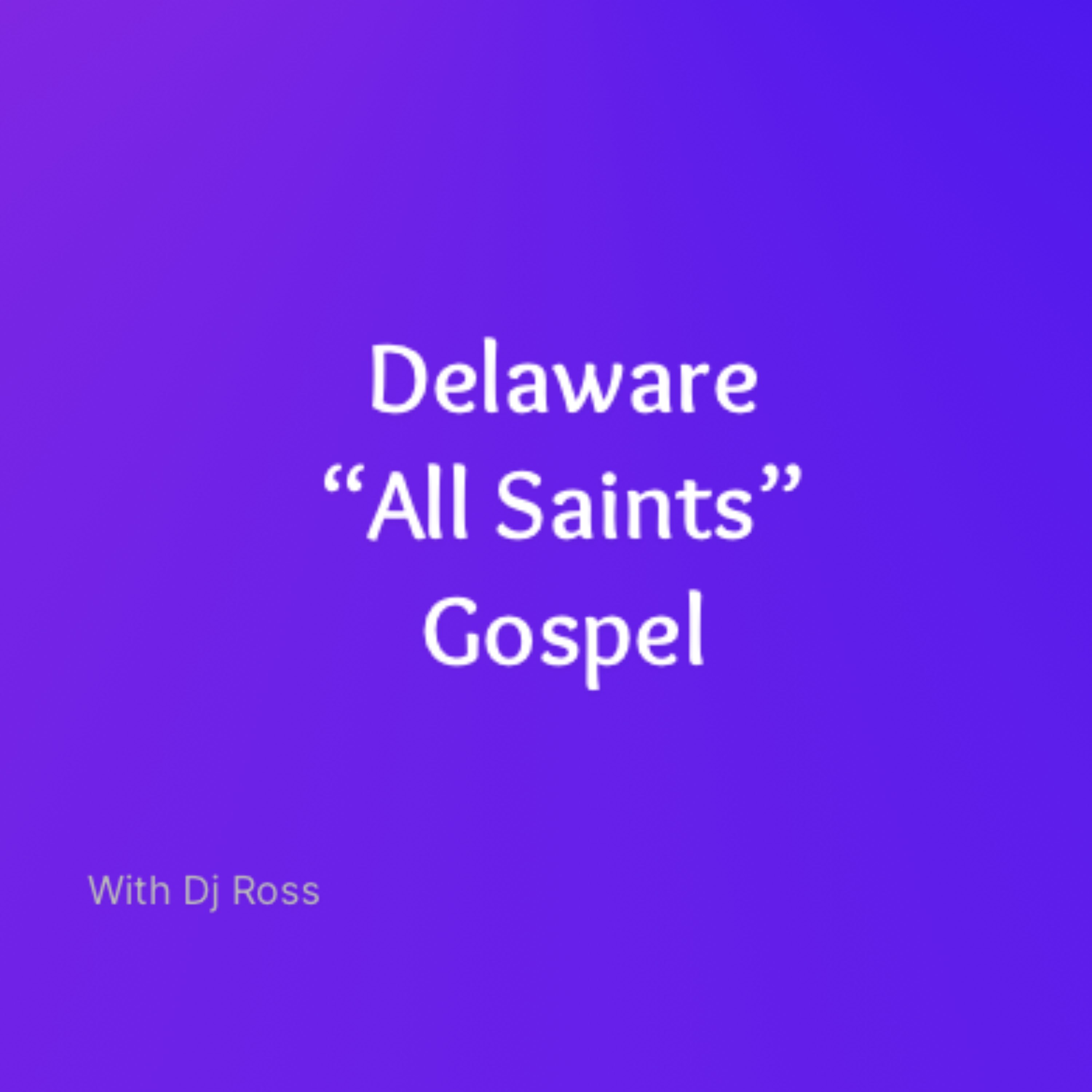 Delaware “All Saints” Gospel Podcast cover art