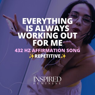 Everything Is Always Working Out For Me | 432 Hz Affirmation Song cover art