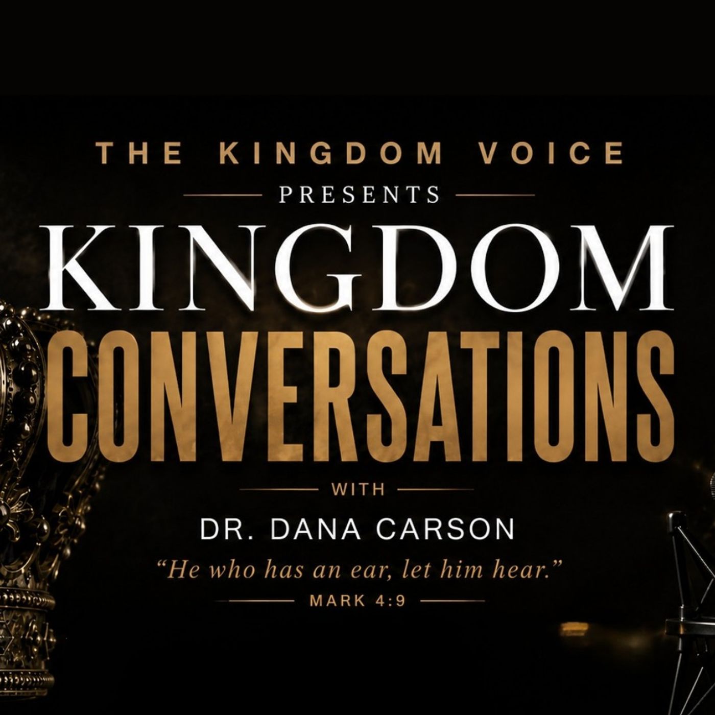 Kingdom Conversations with Dr. Dana Carson