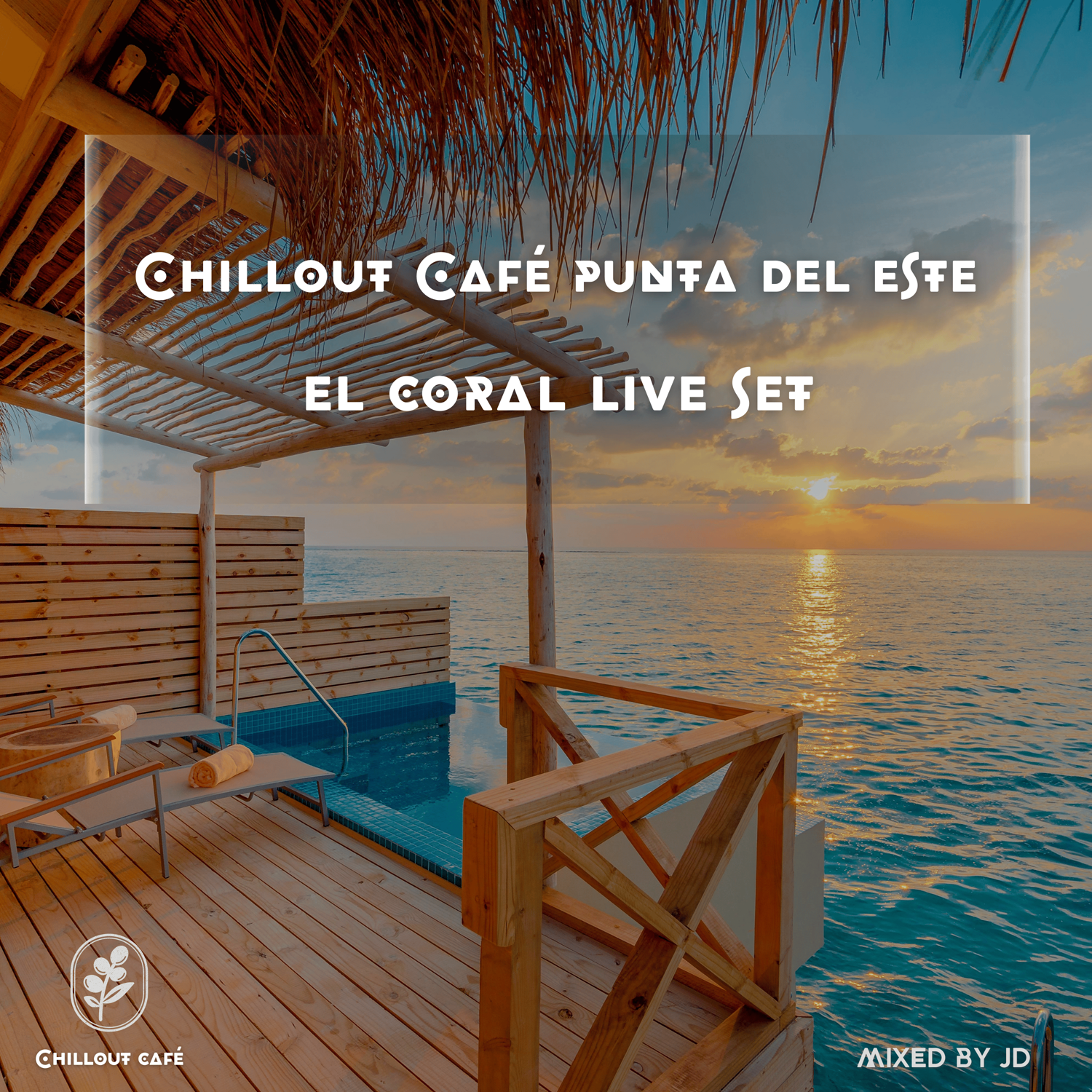 Chillout Café Punta del Este - El Coral Live Set cover art