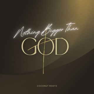 Nothing Bigger Than God cover art