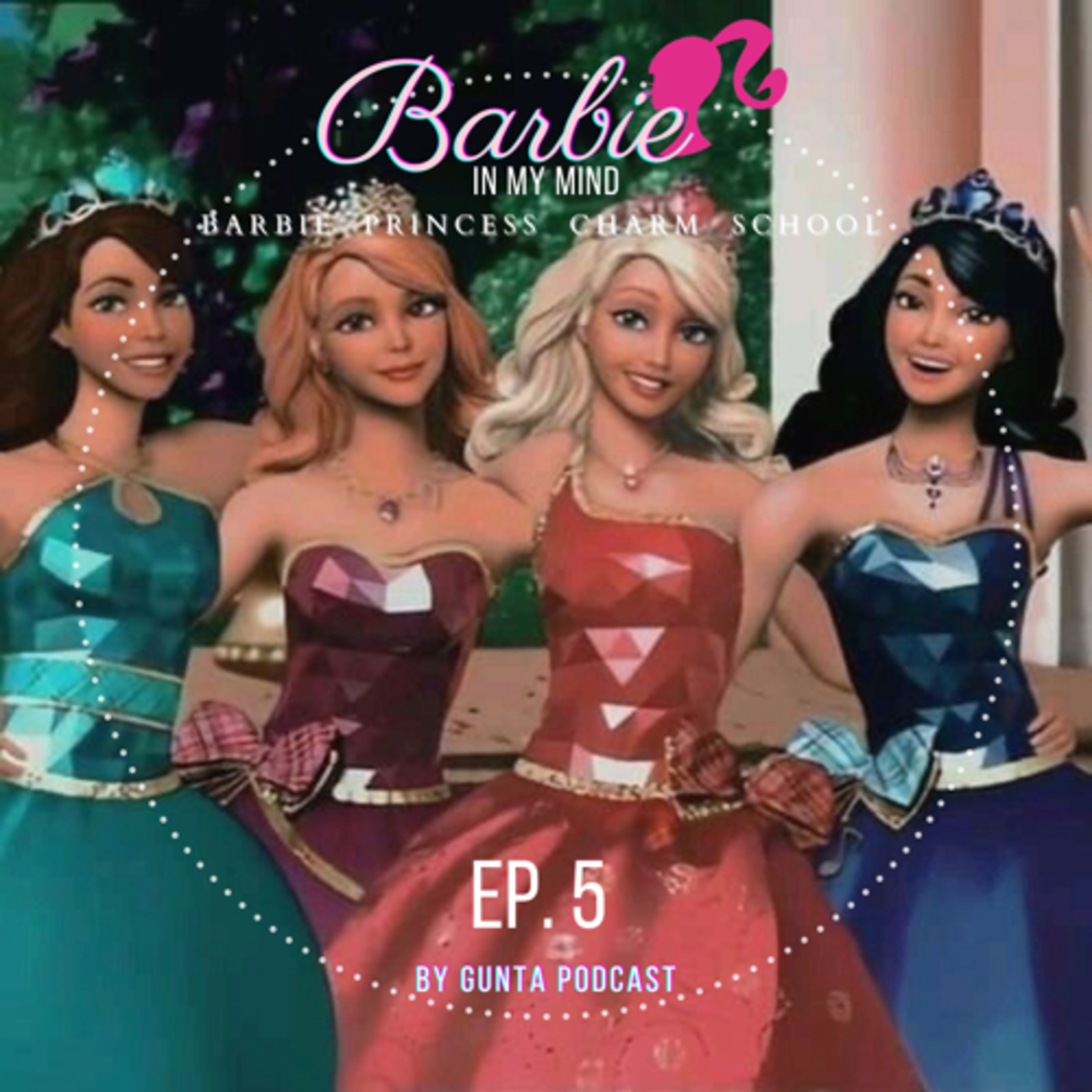 Barbie in my mind podcast | EP.5 cover art