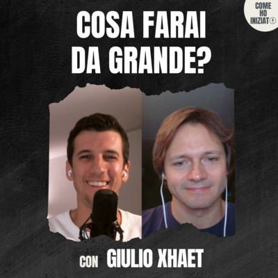 Giulio Xhaet: come capire chi puoi diventare
