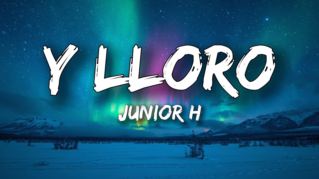 Junior H - Y LLORO (Letra / Lyrics) cover art