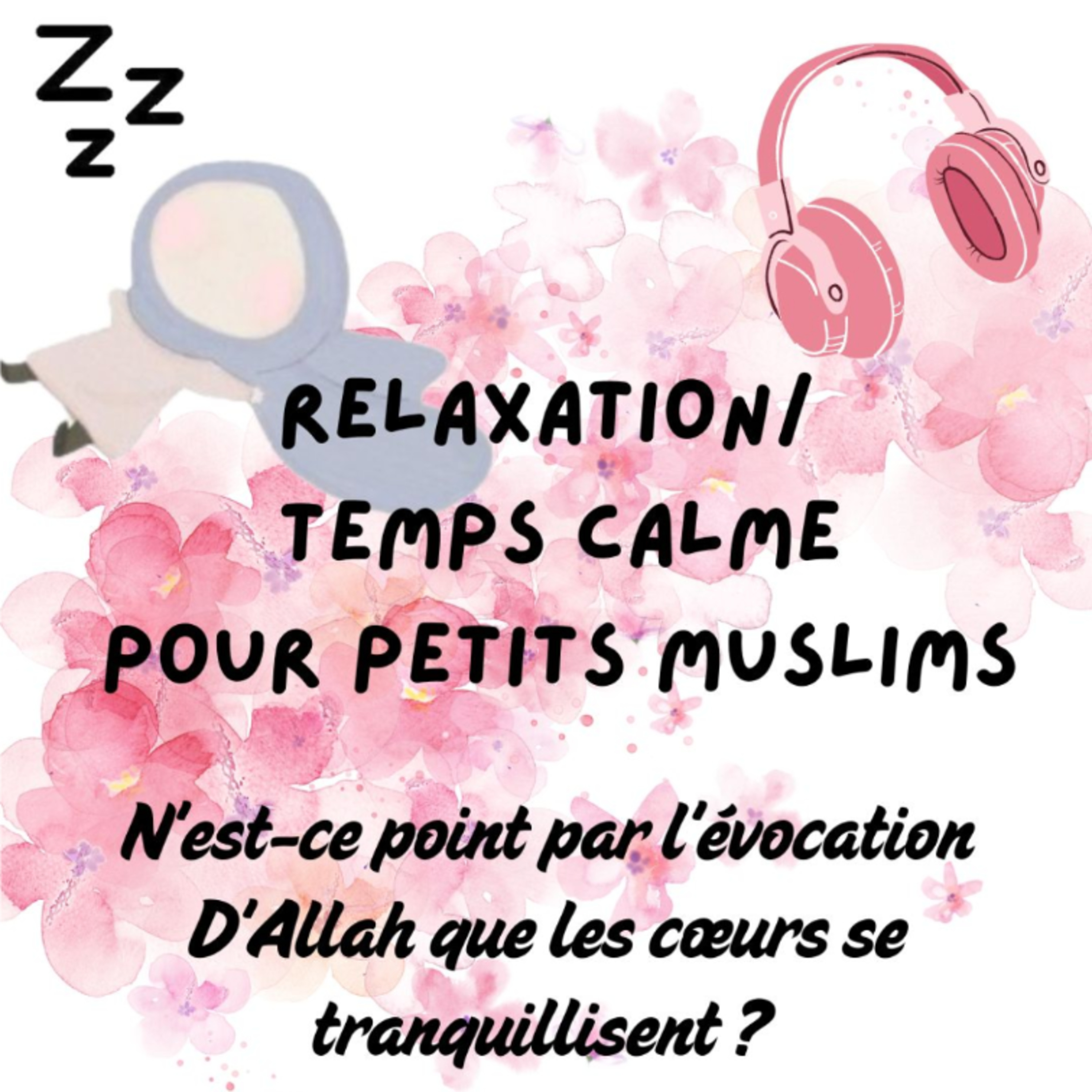Relaxation/ Temps calme/ Temps pour s'endormir par l'évocation D'Allah, special petits muslims cover art