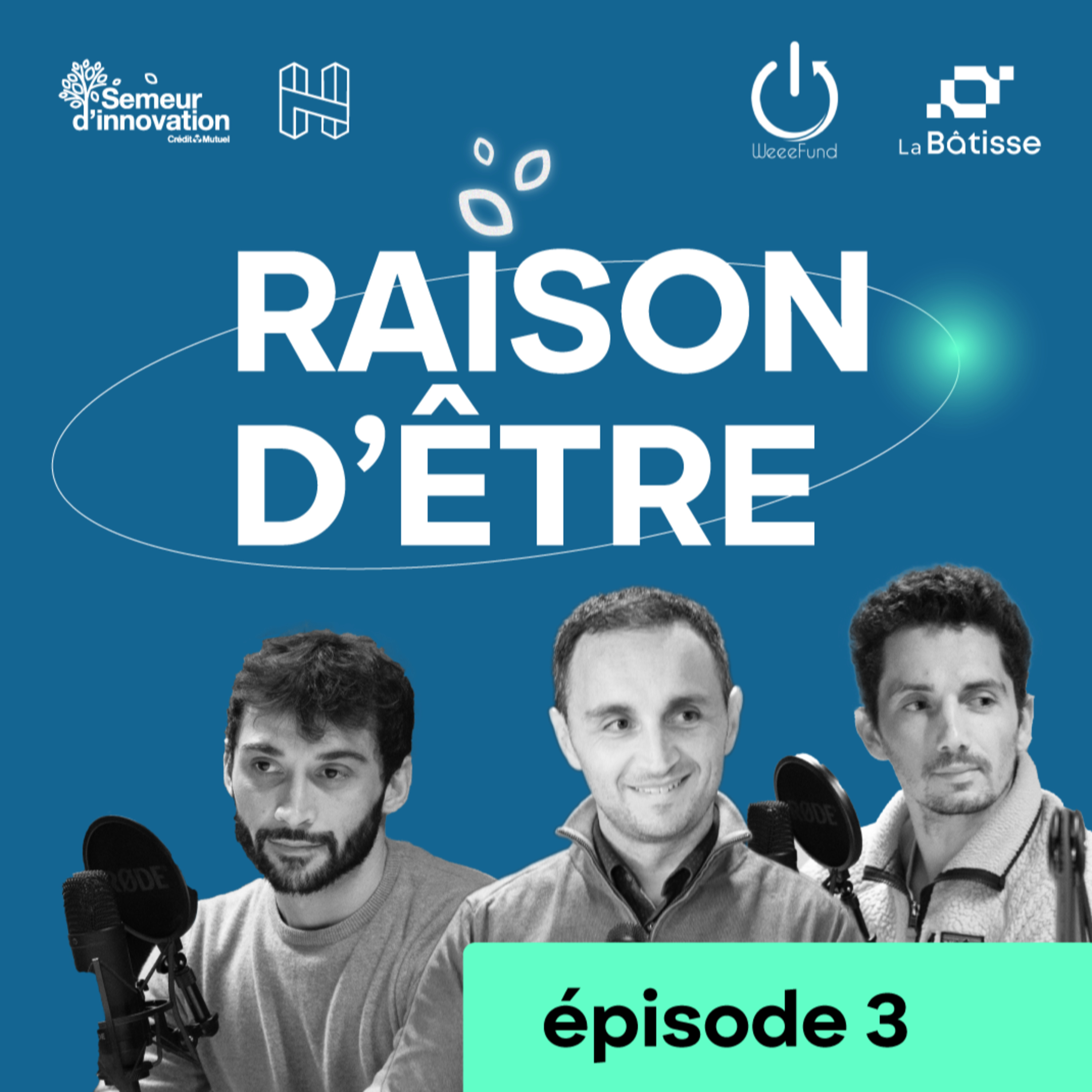 Raison d'Être l Episode 3 - 45 minutes pour comprendre les enjeux d'une entreprise engagée cover art