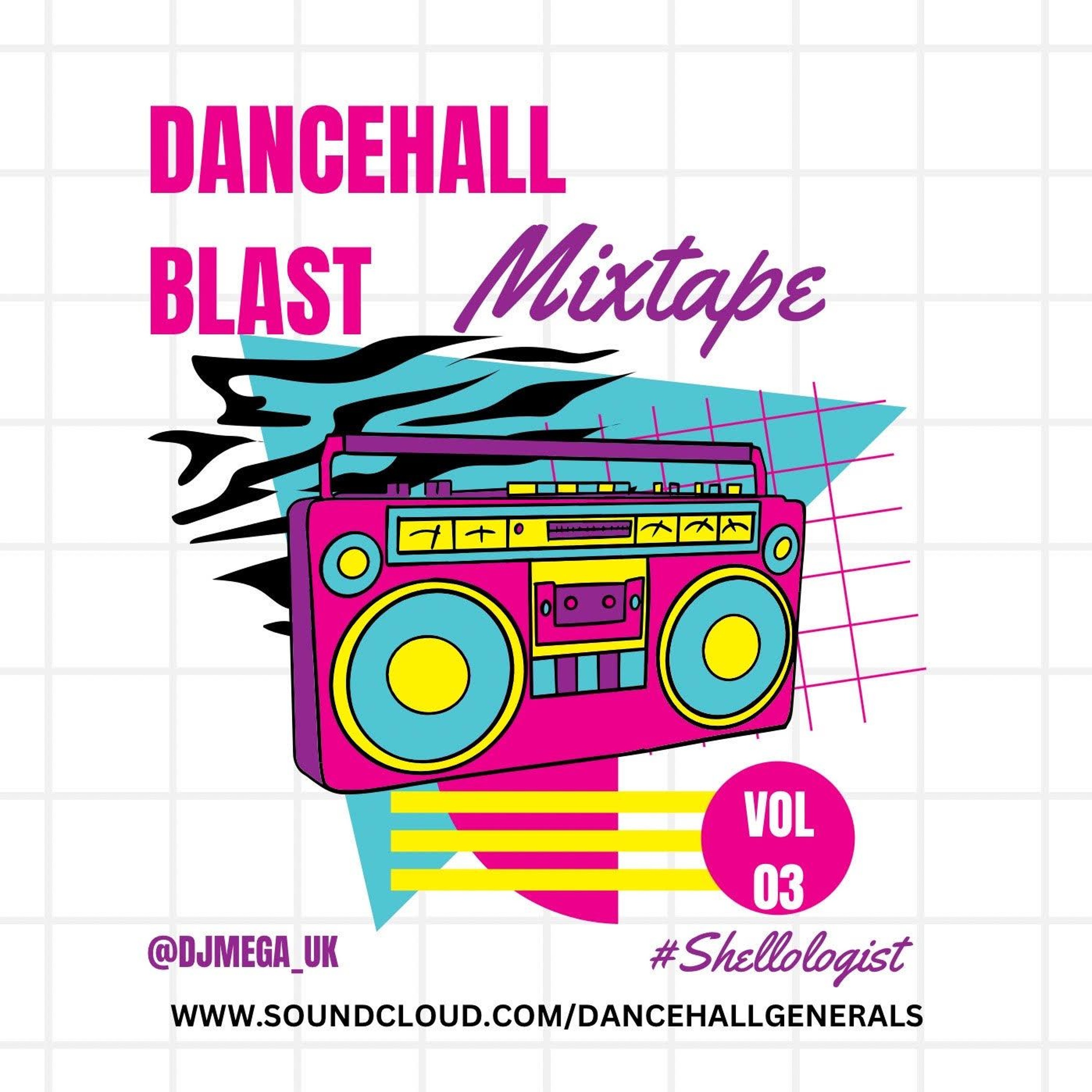 DANCEHALL BLAST VOL 3 ft Vybz Kartel, Shenseea, Squash, Kraff, Popcaan & More @djmega_uk cover art