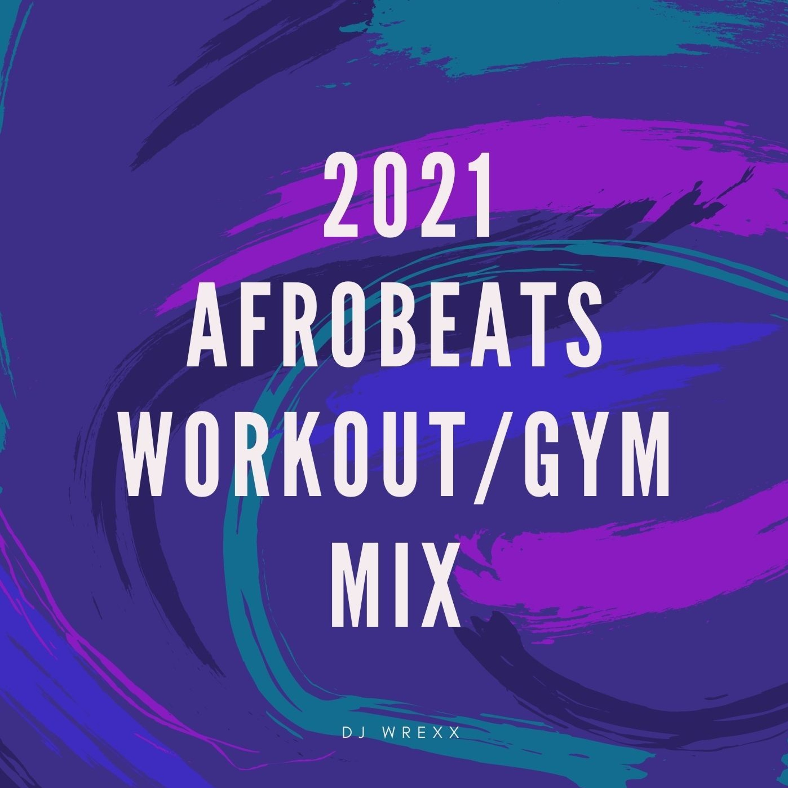 🏋🏿 Afro beats,  2021- WORKOUT/ GYM MIX 🏋🏿 cover art