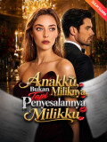 [Sulih Suara]Anakku Bukan Miliknya, Tapi Penyesalannya Milikku