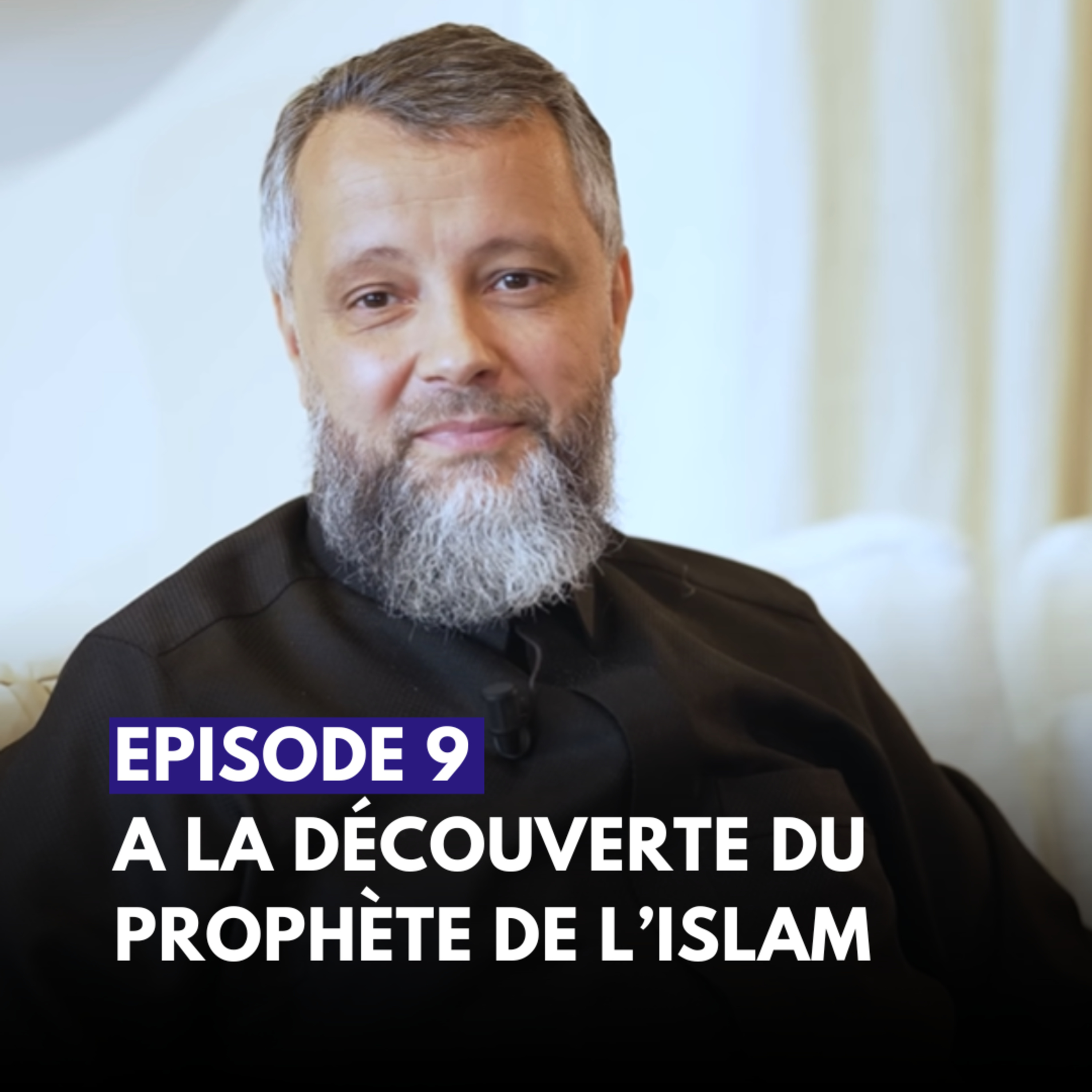 Épisode 9 - MOHAMMED À la découverte du Prophète de l’Islam - Mohamed El Mokadem cover art