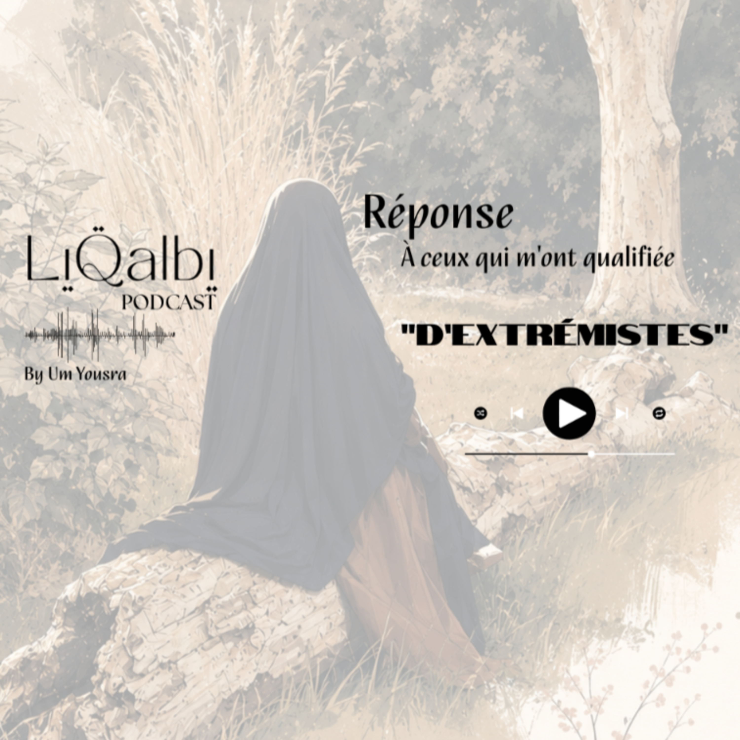 Réponse à ceux qui m'ont qualifiée "d’extremiste"/ le musulman doit il vivre avec son temps? cover art