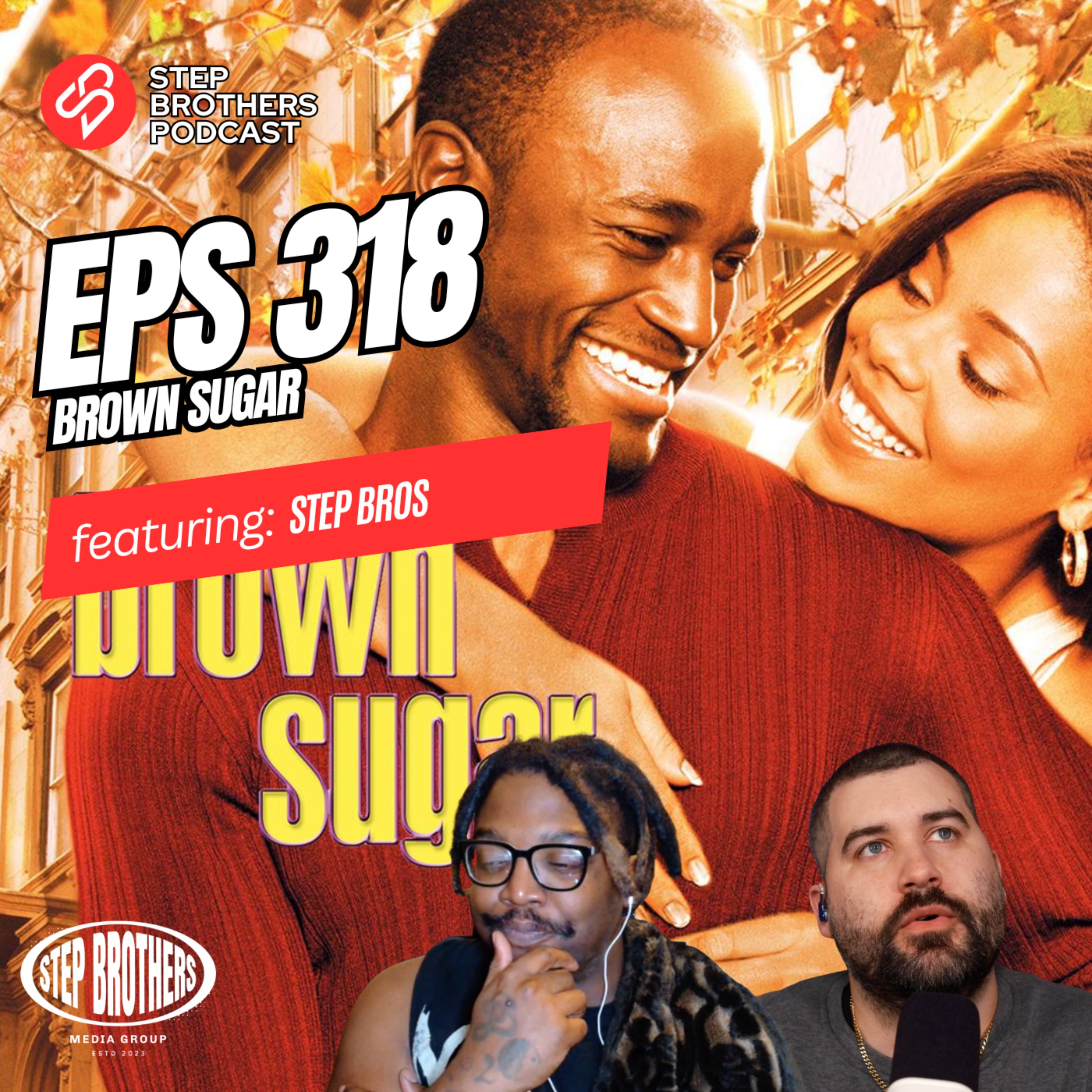 Episode 318:Brown Sugar