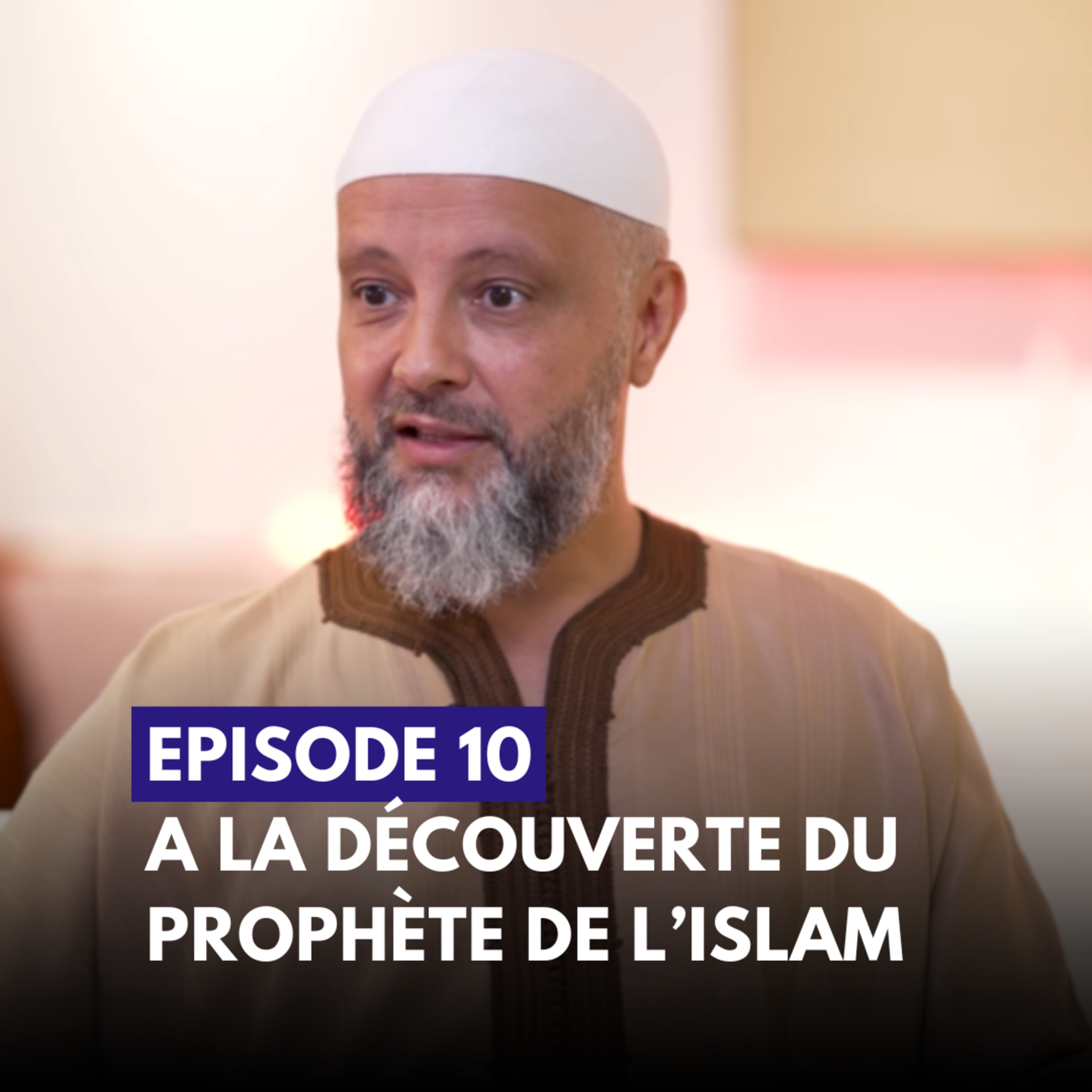 Épisode 10 - MOHAMMED À la découverte du Prophète de l’Islam - Mohamed El Mokadem cover art