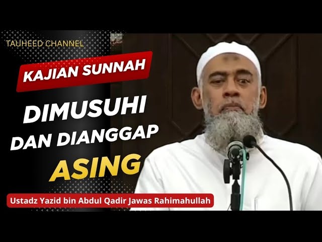 Ustadz Yazid bin Abdul Qadir Jawas - Kajian Sunnah - Dimusuhi dan Dianggap Asing cover art