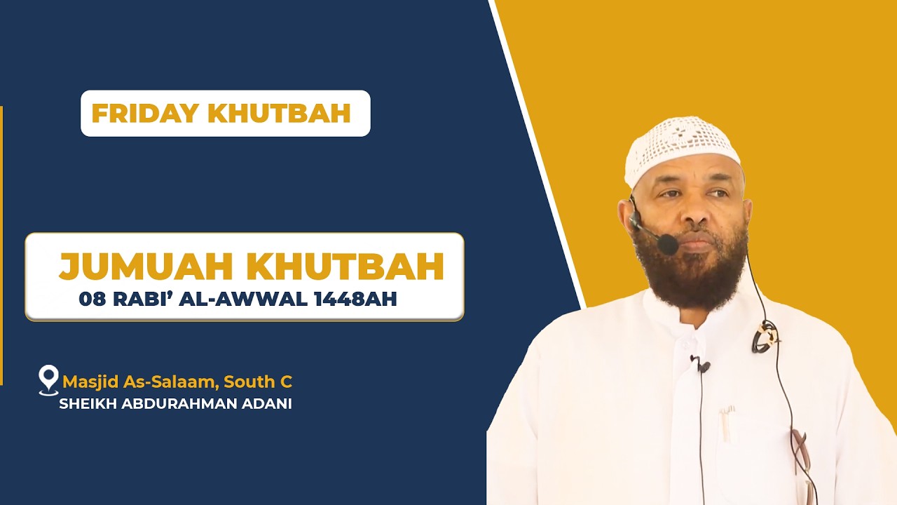 🔴FRIDAY KHUTBA || SHEIKH ABDIRAHMAN ADANI || MASJID AS-SALAAM, SOUTH C cover art