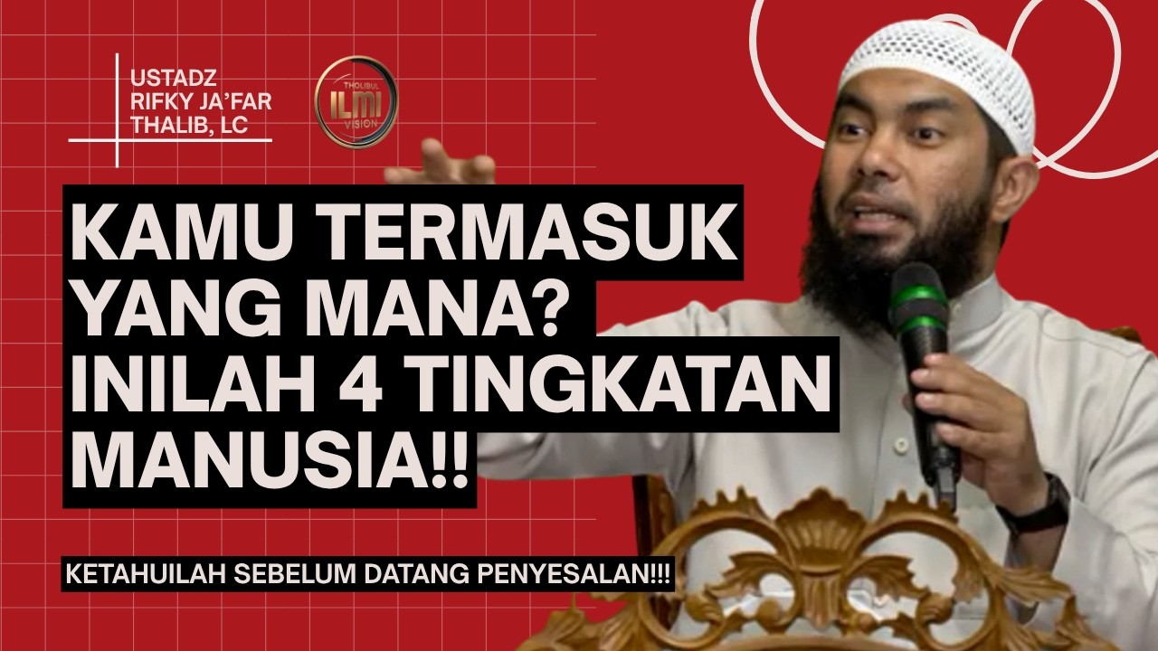 KAMU TERMASUK YANG MANA? INI 4 LEVEL TINGKATAN MANUSIA!!| Ust. RIFKY JA’FAR THALIB. cover art